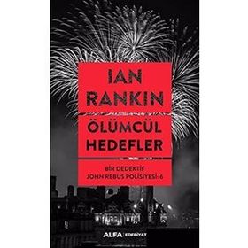 Ölümcül Hedefler - Bir Dedektif John Rebus Polisiyesi 6 - Lan Rankin