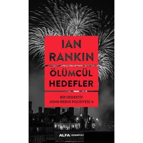 Ölümcül Hedefler Bir Dedektif John Rebus Polisiyesi - Ian Rankin