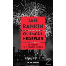 Ölümcül Hedefler Bir Dedektif John Rebus Polisiyesi - Ian Rankin