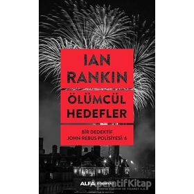 Ölümcül Hedefler Bir Dedektif John Rebus Polisiyesi - Ian Rankin