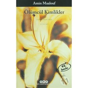 Ölümcül Kimlikler - Amin Maalouf