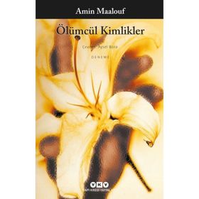 Ölümcül Kimlikler - Amin Maalouf