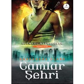 ÖLÜMCÜL OYUNCAKLAR CAMLAR ŞEHRİ - CASSANDRA CLARE