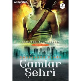 ÖLÜMCÜL OYUNCAKLAR CAMLAR ŞEHRİ - CASSANDRA CLARE