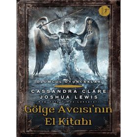 Ölümcül Oyuncaklar - Gölge Avcısı’nın El Kitabı - Cassandra Clare