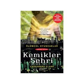 ÖLÜMCÜL OYUNCAKLAR KEMIKLER ŞEHRİ - CASSANDRA CLARE