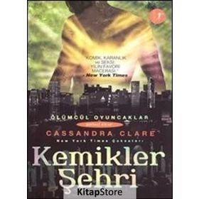 ÖLÜMCÜL OYUNCAKLAR KEMIKLER ŞEHRİ - CASSANDRA CLARE
