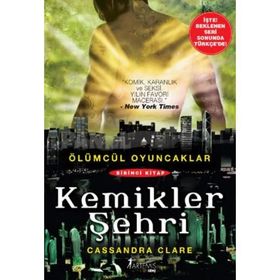 ÖLÜMCÜL OYUNCAKLAR KEMIKLER ŞEHRİ - CASSANDRA CLARE