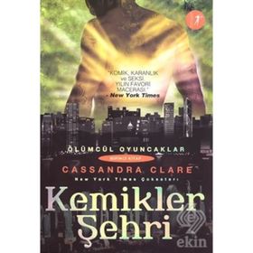 ÖLÜMCÜL OYUNCAKLAR KEMIKLER ŞEHRİ - CASSANDRA CLARE