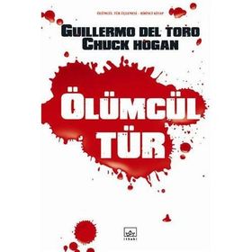 Ölümcül Tür Üçlemesi - Birinci Kitap - Guillermo Del Toro