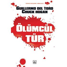 Ölümcül Tür Üçlemesi - Birinci Kitap - Guillermo Del Toro