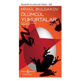 ÖLÜMCÜL YUMURTALAR - MIHAIL AFANESYEVIÇ BULGAKOV