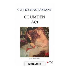 ÖLÜMDEN ACI - GUY DE MAUPASSANT