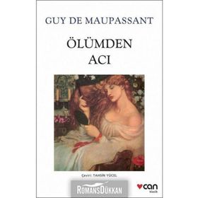 ÖLÜMDEN ACI - GUY DE MAUPASSANT