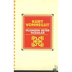 ÖLÜMDEN BETER YAZGILAR - KURT VONNEGUT