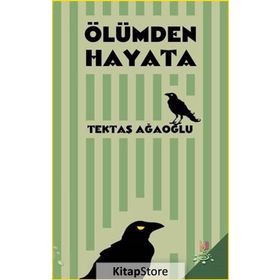 Ölümden Hayata - Tektaş Ağaoğlu