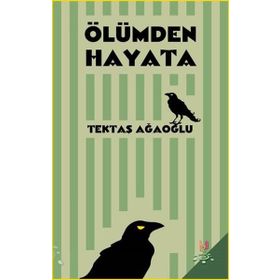 Ölümden Hayata - Tektaş Ağaoğlu