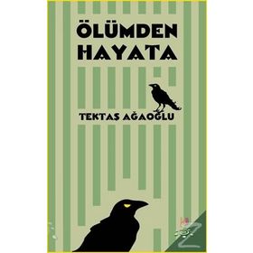 Ölümden Hayata - Tektaş Ağaoğlu