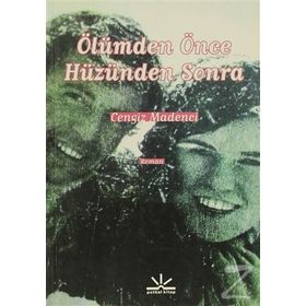 ÖLÜMDEN ÖNCE HÜZÜNDEN SONRA - CENGIZ MADENCI