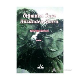 ÖLÜMDEN ÖNCE HÜZÜNDEN SONRA - CENGIZ MADENCI