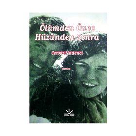 ÖLÜMDEN ÖNCE HÜZÜNDEN SONRA - CENGIZ MADENCI