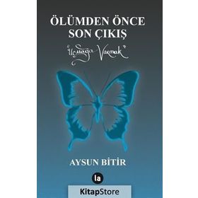 Ölümden Önce Son Çıkış - Aysun Bitir