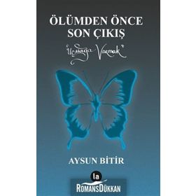 Ölümden Önce Son Çıkış - Aysun Bitir
