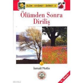 Ölümden Sonra Diriliş - İsmail Mutlu