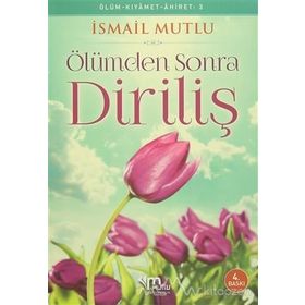 Ölümden Sonra Diriliş - İsmail Mutlu