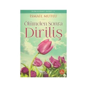 Ölümden Sonra Diriliş - İsmail Mutlu