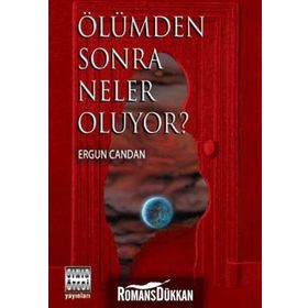 ÖLÜMDEN SONRA NELER OLUYOR? - ERGUN CANDAN