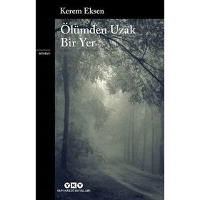 Ölümden Uzak Bir Yer - Kerem Eksen