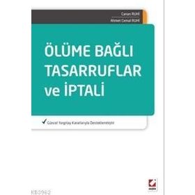 Ölüme Bağlı Tasarruflar ve İptali - Ahmet Cemal Ruhi Canan Ruhi