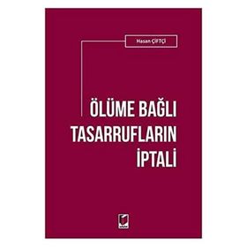Ölüme Bağlı Tasarrufların İptali - Hasan Çiftçi