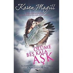 ÖLÜME BEŞ KALA AŞK - KAREN MAGILL