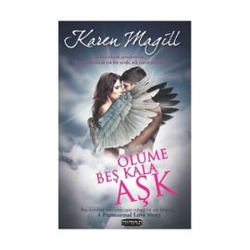 ÖLÜME BEŞ KALA AŞK - KAREN MAGILL