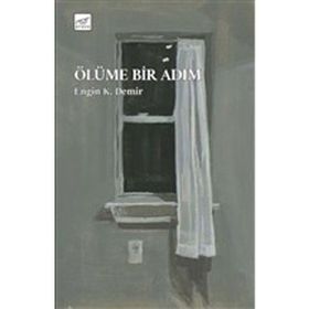 Ölüme Bir Adım - Engin K. Demir