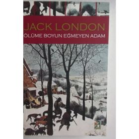 ÖLÜME BOYUN EĞMEYEN ADAM - JACK LONDON