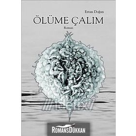 ÖLÜME ÇALIM - ERTAN DOĞAN