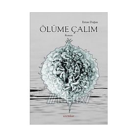 ÖLÜME ÇALIM - ERTAN DOĞAN