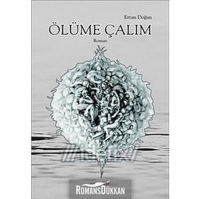 ÖLÜME ÇALIM - ERTAN DOĞAN
