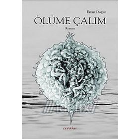 ÖLÜME ÇALIM - ERTAN DOĞAN