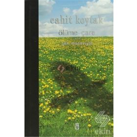 ÖLÜME ÇARE YA DA ŞEN MANEVIYAT - CAHIT KOYTAK