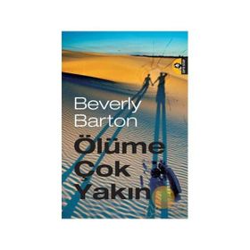 ÖLÜME ÇOK YAKIN - BEVERLY BARTON