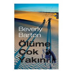 ÖLÜME ÇOK YAKIN - BEVERLY BARTON