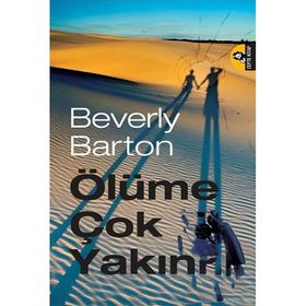 ÖLÜME ÇOK YAKIN - BEVERLY BARTON