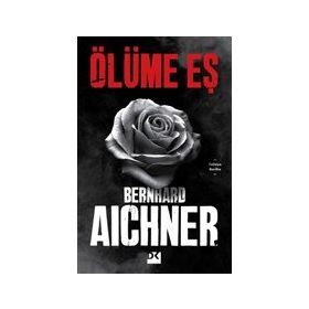 Ölüme Eş - Bernhard Aichner - Doğan Kitap