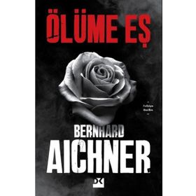 Ölüme Eş - Bernhard Aichner - Doğan Kitap