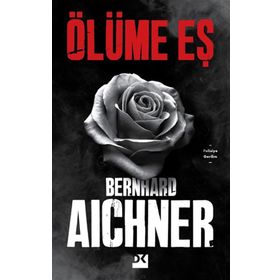 Ölüme Eş - Bernhard Aichner - Doğan Kitap