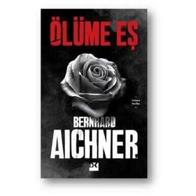 Ölüme Eş - Bernhard Aichner - Doğan Kitap